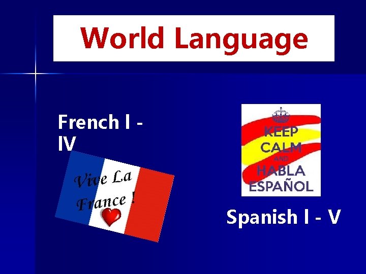 World Language French l l. V Spanish l - V 