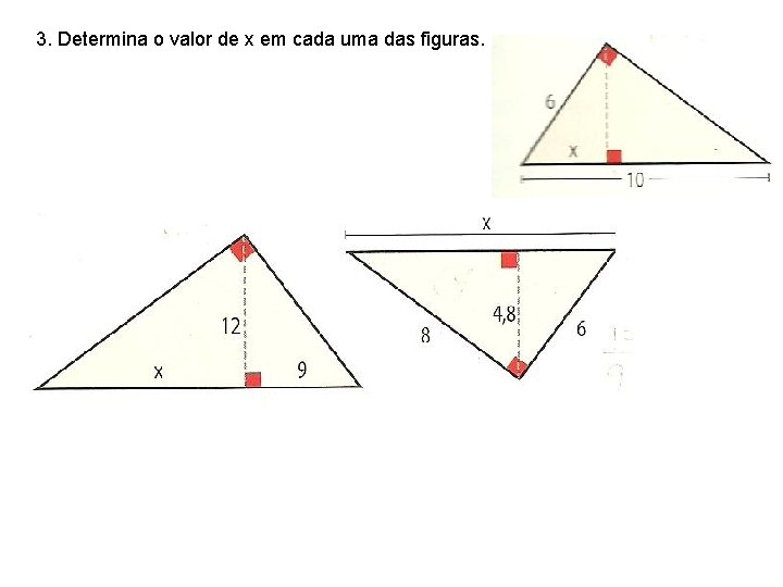 3. Determina o valor de x em cada uma das figuras. 
