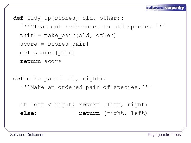 def tidy_up(scores, old, other): '''Clean out references to old species. ''' pair = make_pair(old,