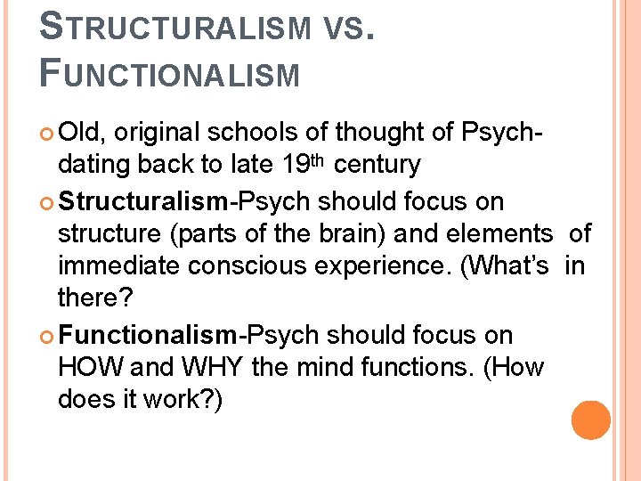 STRUCTURALISM VS. FUNCTIONALISM Old, original schools of thought of Psychdating back to late 19