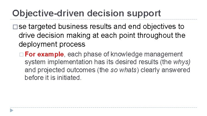 Objective-driven decision support � se targeted business results and end objectives to drive decision