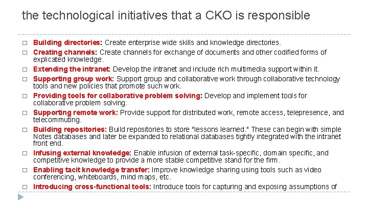the technological initiatives that a CKO is responsible � � � � � Building