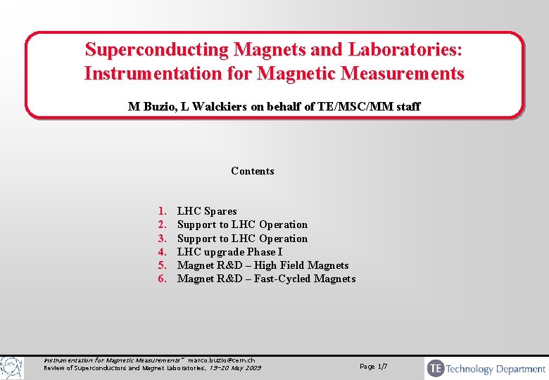 Superconducting Magnets and Laboratories: Instrumentation for Magnetic Measurements M Buzio, L Walckiers on behalf