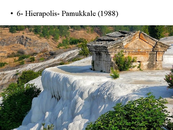  • 6 - Hierapolis- Pamukkale (1988) 