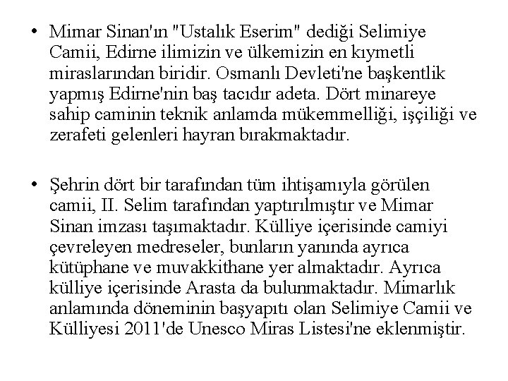  • Mimar Sinan'ın "Ustalık Eserim" dediği Selimiye Camii, Edirne ilimizin ve ülkemizin en