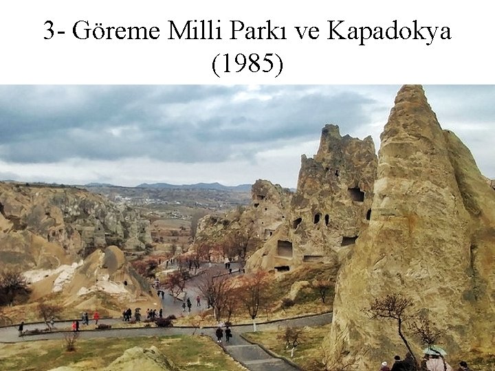 3 - Göreme Milli Parkı ve Kapadokya (1985) 