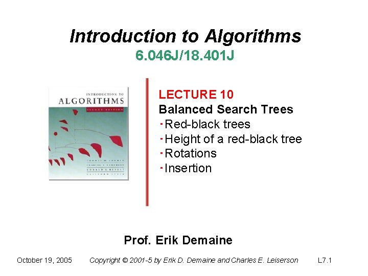 Introduction to Algorithms 6. 046 J/18. 401 J LECTURE 10 Balanced Search Trees ‧Red-black