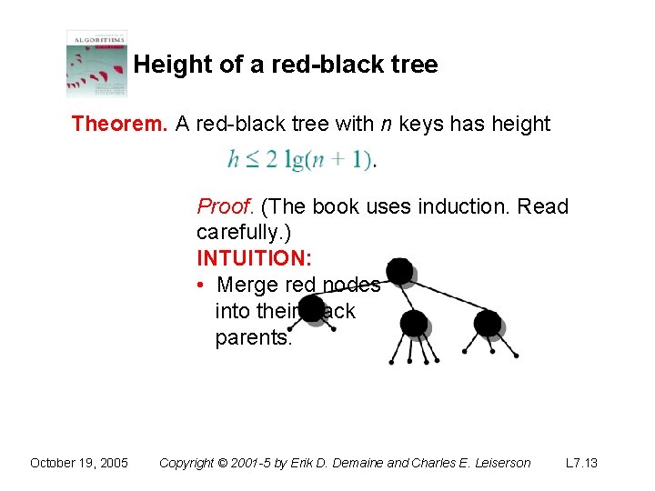 Height of a red-black tree Theorem. A red-black tree with n keys has height