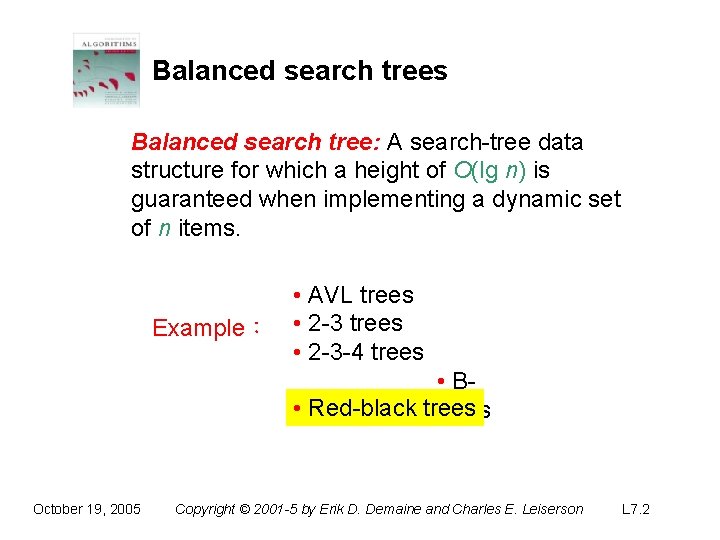 Balanced search trees Balanced search tree: A search-tree data structure for which a height