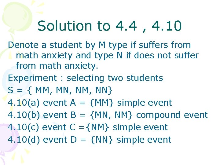 Solution to 4. 4 , 4. 10 Denote a student by M type if