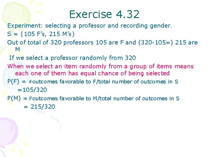 Exercise 4. 32 Experiment: selecting a professor and recording gender. S = {105 F’s,