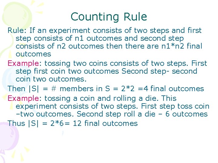 Counting Rule: If an experiment consists of two steps and first step consists of