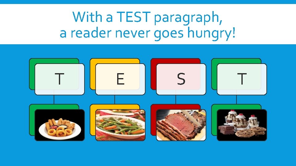 With a TEST paragraph, a reader never goes hungry! T E S T 