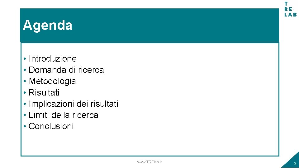 Agenda • Introduzione • Domanda di ricerca • Metodologia • Risultati • Implicazioni dei