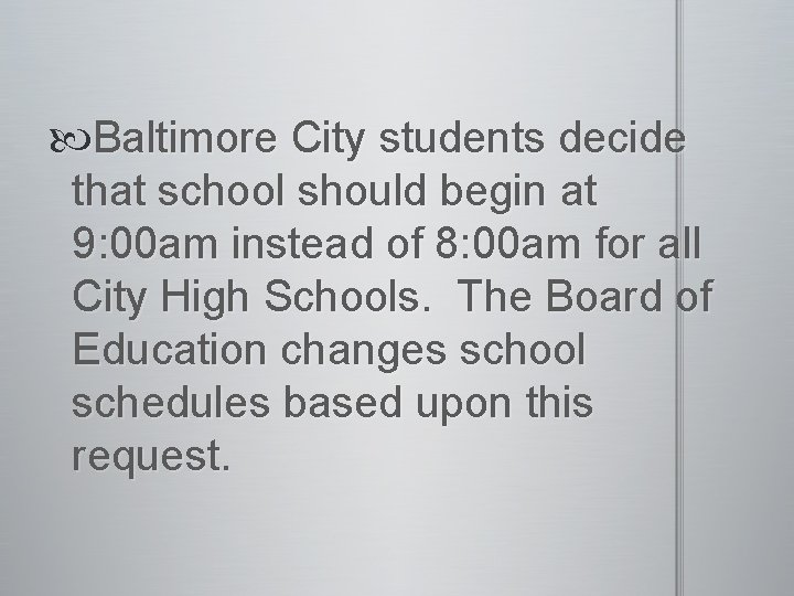  Baltimore City students decide that school should begin at 9: 00 am instead