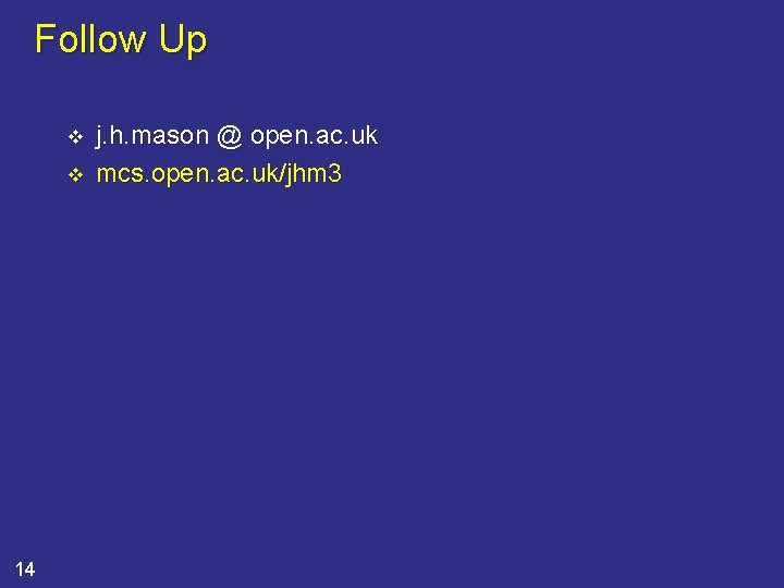 Follow Up v v 14 j. h. mason @ open. ac. uk mcs. open.