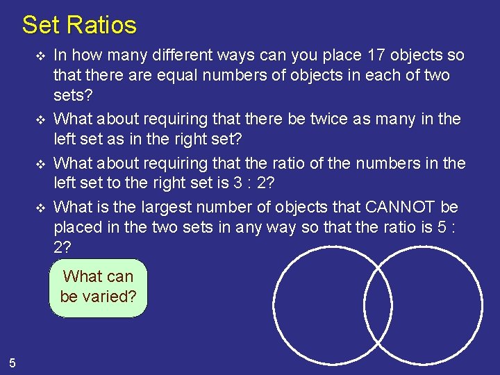 Set Ratios v v In how many different ways can you place 17 objects