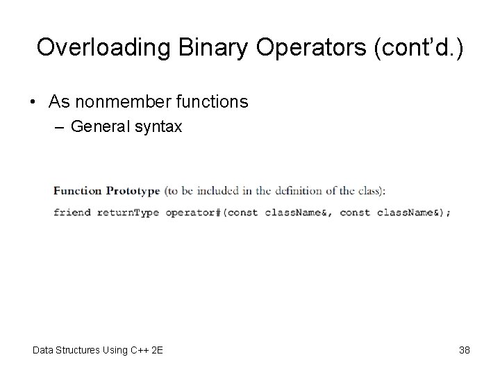 Overloading Binary Operators (cont’d. ) • As nonmember functions – General syntax Data Structures