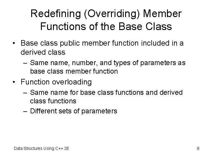 Redefining (Overriding) Member Functions of the Base Class • Base class public member function