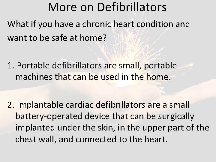More on Defibrillators What if you have a chronic heart condition and want to