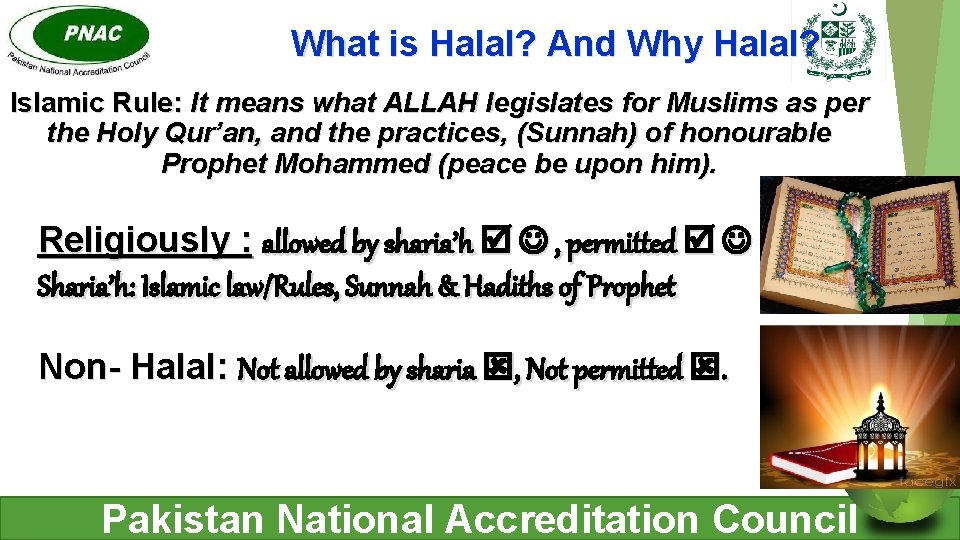 What is Halal? And Why Halal? Islamic Rule: It means what ALLAH legislates for