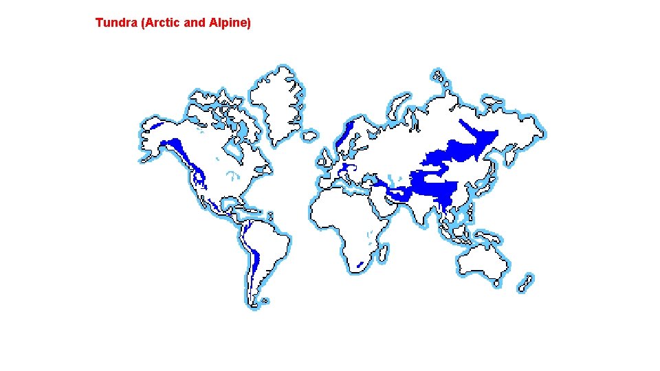 Tundra (Arctic and Alpine) 