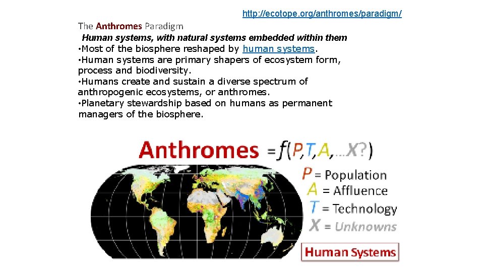 http: //ecotope. org/anthromes/paradigm/ The Anthromes Paradigm Human systems, with natural systems embedded within them