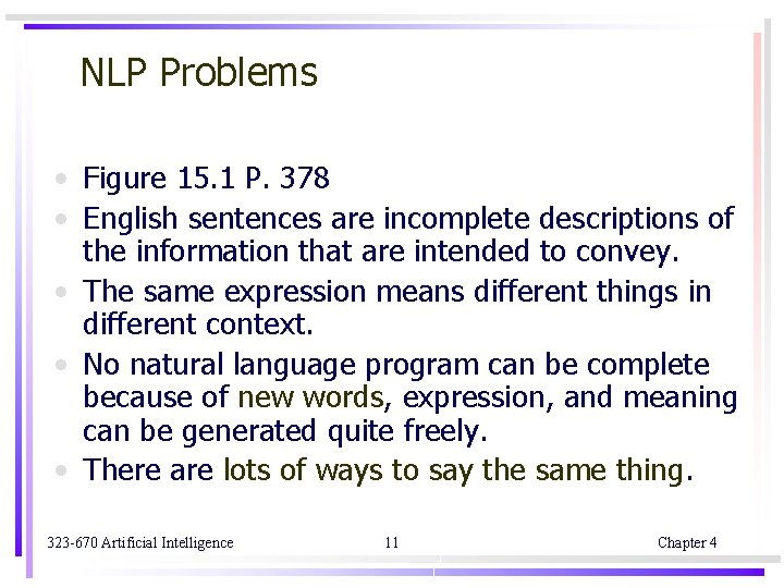 NLP Problems • Figure 15. 1 P. 378 • English sentences are incomplete descriptions NLP Problems • Figure 15. 1 P. 378 • English sentences are incomplete descriptions