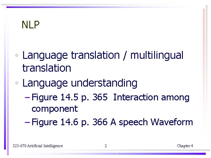 NLP • Language translation / multilingual translation • Language understanding – Figure 14. 5 NLP • Language translation / multilingual translation • Language understanding – Figure 14. 5