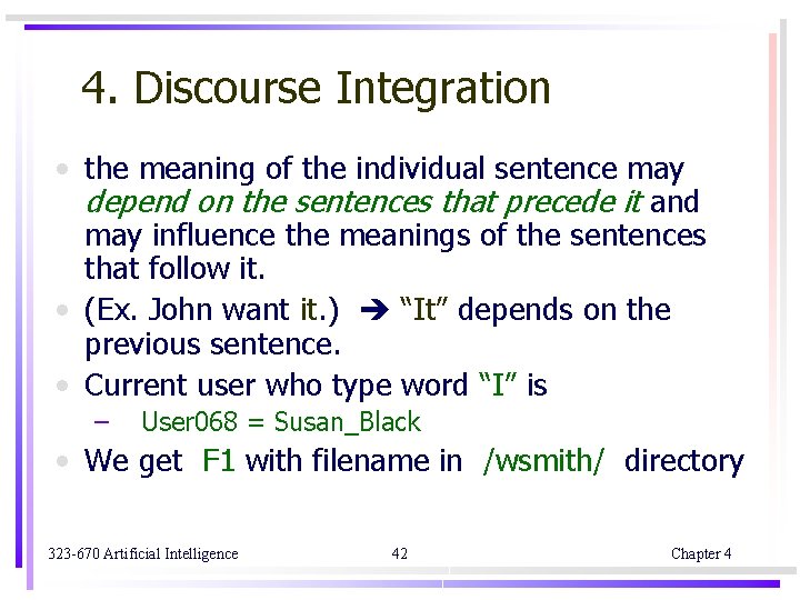4. Discourse Integration • the meaning of the individual sentence may depend on the 4. Discourse Integration • the meaning of the individual sentence may depend on the