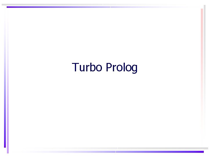 Turbo Prolog Turbo Prolog