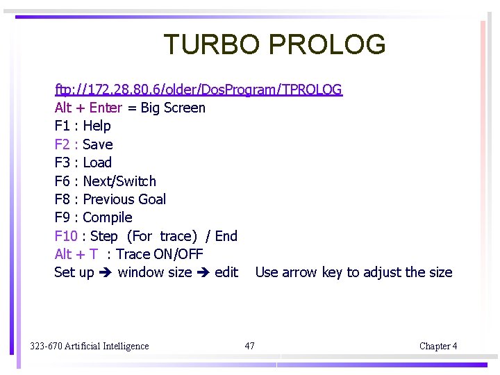 TURBO PROLOG ftp: //172. 28. 80. 6/older/Dos. Program/TPROLOG Alt + Enter = Big Screen TURBO PROLOG ftp: //172. 28. 80. 6/older/Dos. Program/TPROLOG Alt + Enter = Big Screen