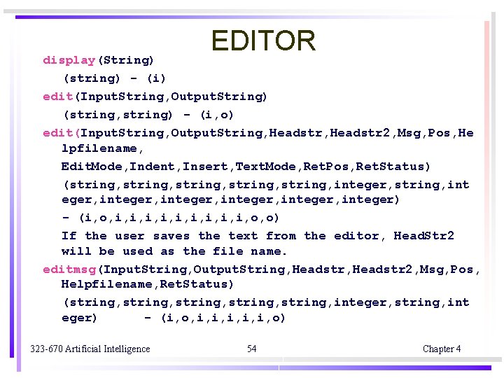 EDITOR display(String) (string) - (i) edit(Input. String, Output. String) (string, string) - (i, o) EDITOR display(String) (string) - (i) edit(Input. String, Output. String) (string, string) - (i, o)