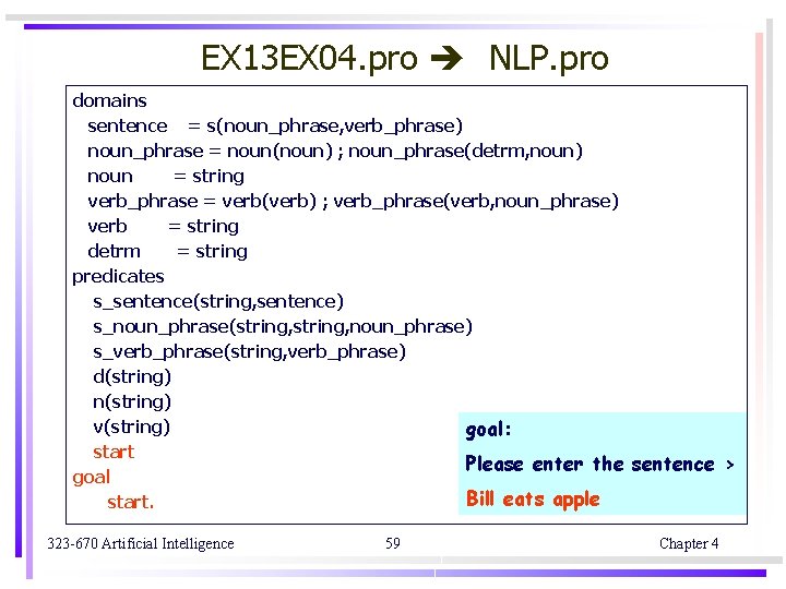 EX 13 EX 04. pro NLP. pro domains sentence = s(noun_phrase, verb_phrase) noun_phrase = EX 13 EX 04. pro NLP. pro domains sentence = s(noun_phrase, verb_phrase) noun_phrase =