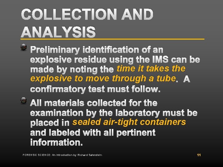 COLLECTION AND ANALYSIS Preliminary identification of an explosive residue using the IMS can be