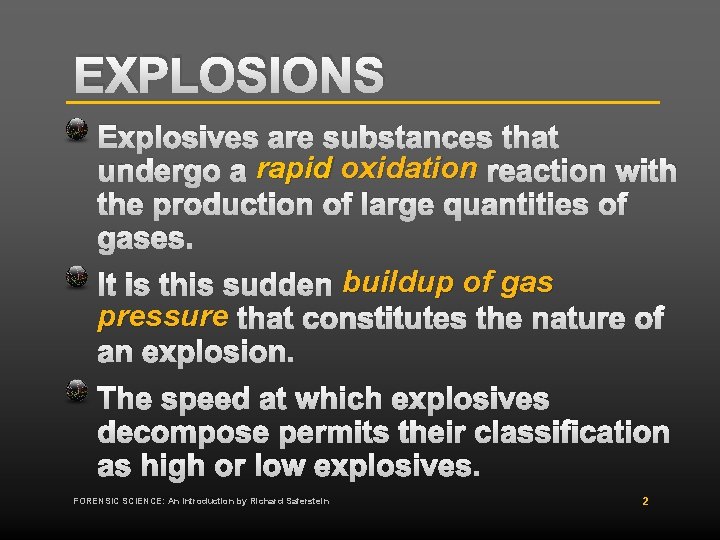EXPLOSIONS Explosives are substances that undergo a rapid oxidation reaction with the production of