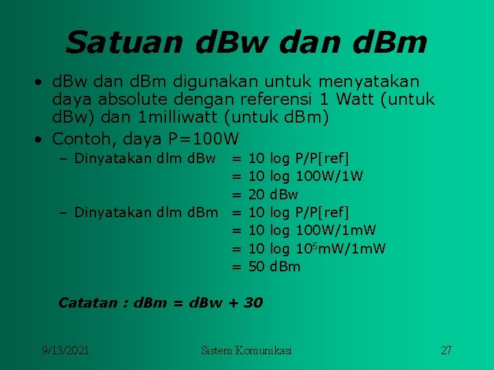 Satuan d. Bw dan d. Bm • d. Bw dan d. Bm digunakan untuk