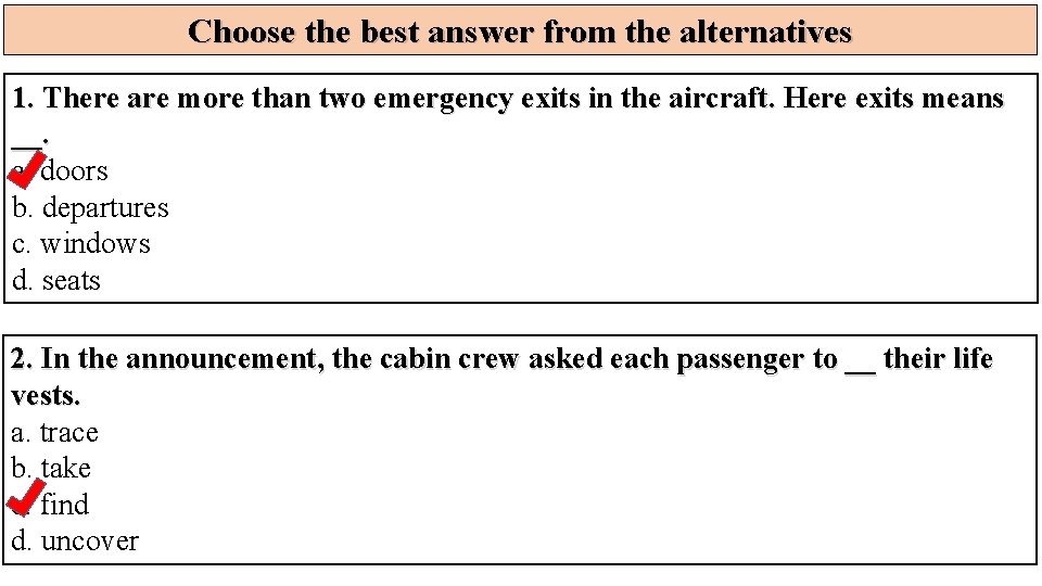 Choose the best answer from the alternatives 1. There are more than two emergency