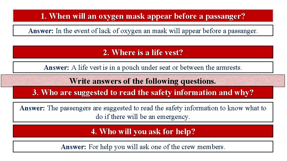 1. When will an oxygen mask appear before a passanger? Answer: In the event