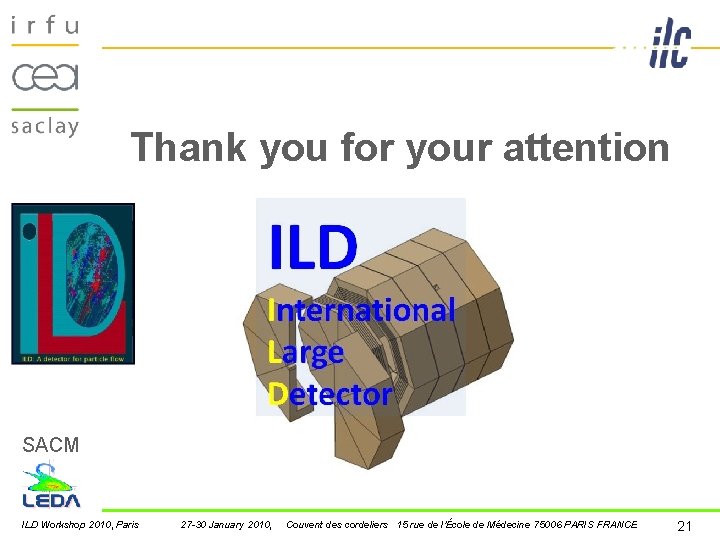 Thank you for your attention SACM ILD Workshop 2010, Paris 27 -30 2010, S Thank you for your attention SACM ILD Workshop 2010, Paris 27 -30 2010, S