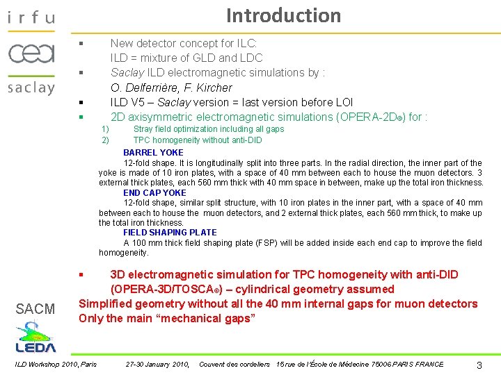 Introduction § New detector concept for ILC: ILD = mixture of GLD and LDC Introduction § New detector concept for ILC: ILD = mixture of GLD and LDC