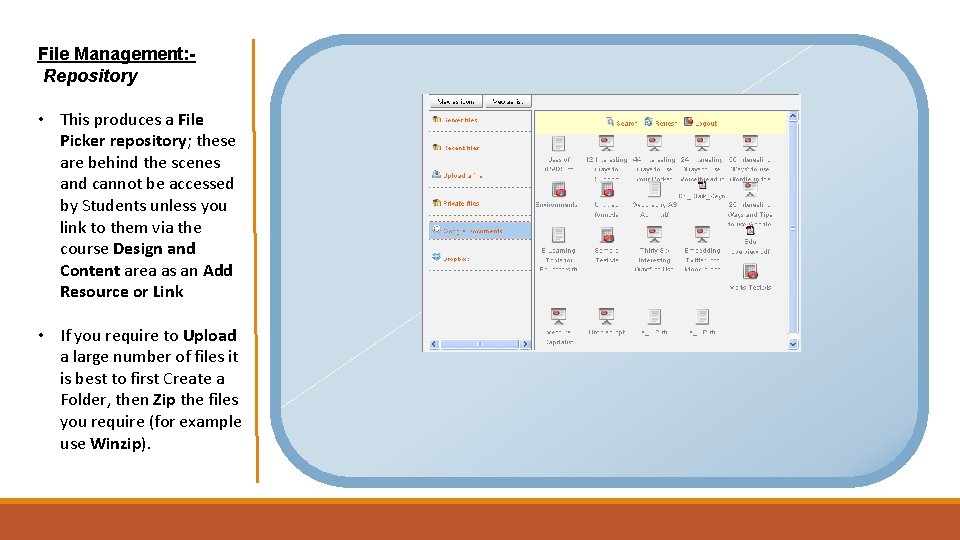 File Management: Repository • This produces a File Picker repository; these are behind the