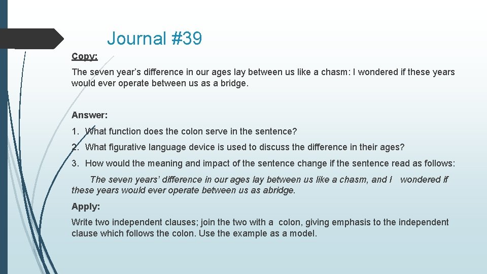 Journal #39 Copy: The seven year’s difference in our ages lay between us like