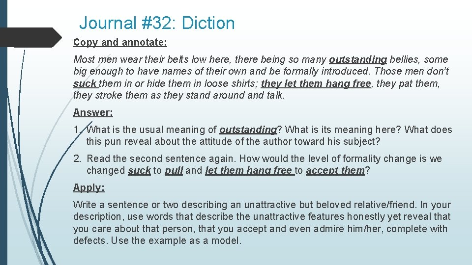 Journal #32: Diction Copy and annotate: Most men wear their belts low here, there