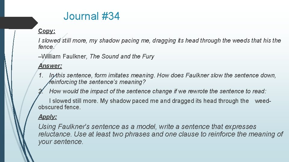 Journal #34 Copy: I slowed still more, my shadow pacing me, dragging its head