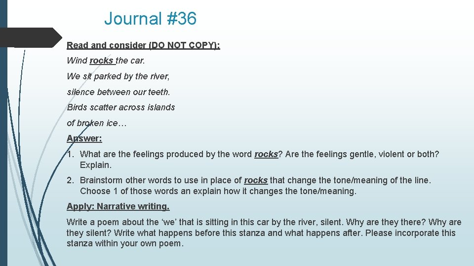 Journal #36 Read and consider (DO NOT COPY): Wind rocks the car. We sit