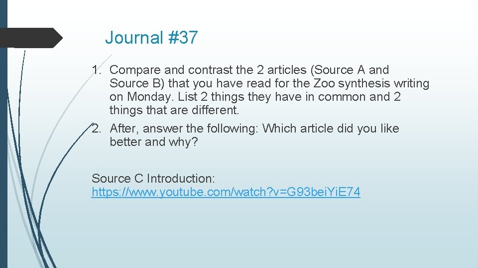 Journal #37 1. Compare and contrast the 2 articles (Source A and Source B)