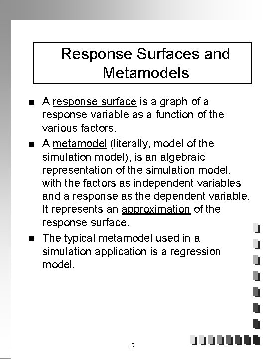 Response Surfaces and Metamodels n n n A response surface is a graph of
