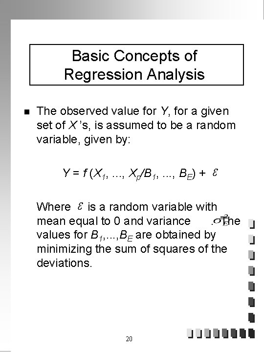 Basic Concepts of Regression Analysis n The observed value for Y, for a given