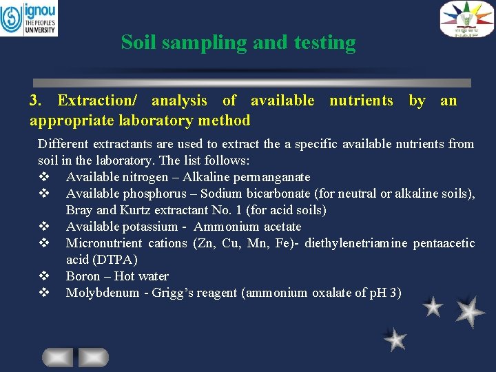 Soil sampling and testing 3. Extraction/ analysis of available nutrients by an appropriate laboratory